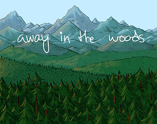 away in the woods